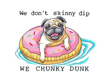 Donat _ We Don't Skinny Dip We Chunky Dunk _ Machine Embroidery Design